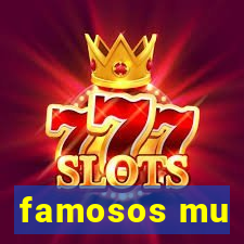 famosos mu